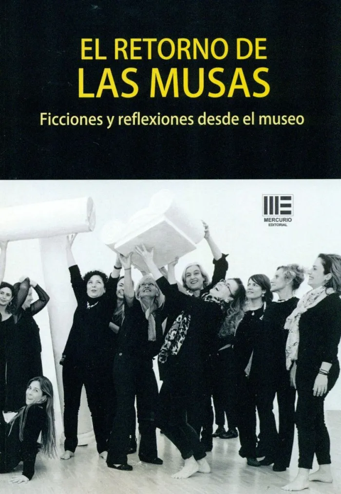 El Retorno de las Musas. Ficciones y Reflexiones Desde el Museo