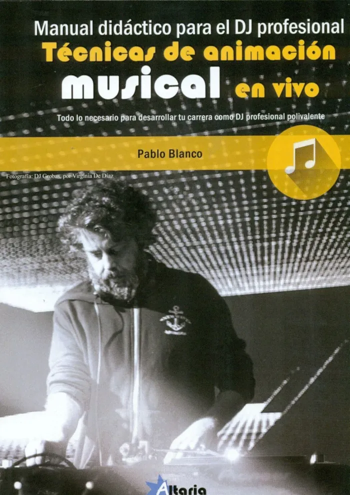 Tecnicas Animacion Musical en Vivo. Manual Didactico para el Dj Profesional
