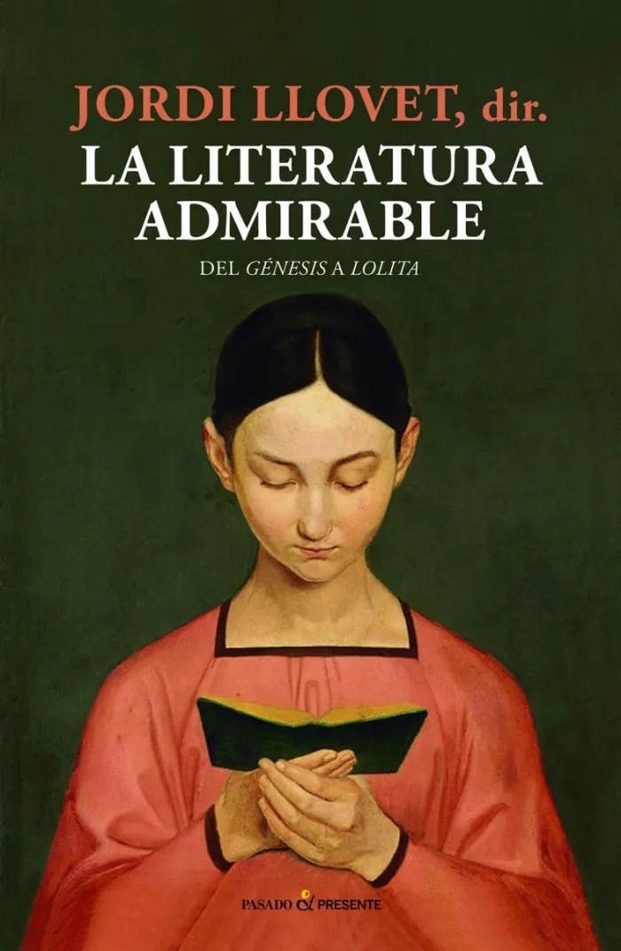 La Literatura Admirable. Del Génesis a Lolita