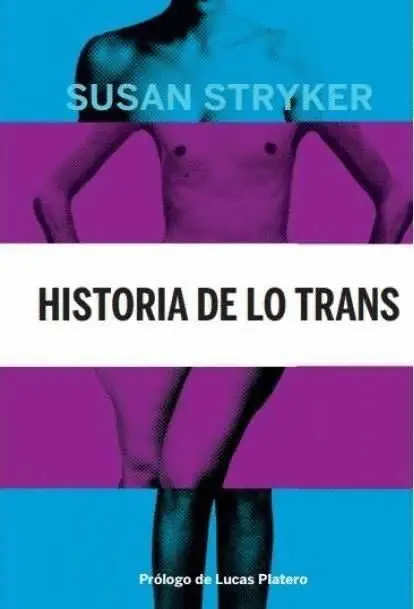 Historia de lo Trans. Las Raices de la Revolución Hoy