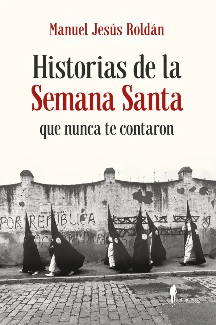 Historias de la Semana Santa que Nunca te Contaron