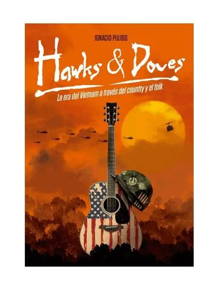 Hawks & Doves. La Era del Vietnam a Través del Country y el Folk