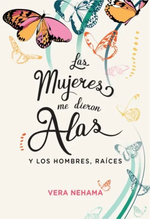 Las Mujeres me Dieron Alas y los Hombres, Raices