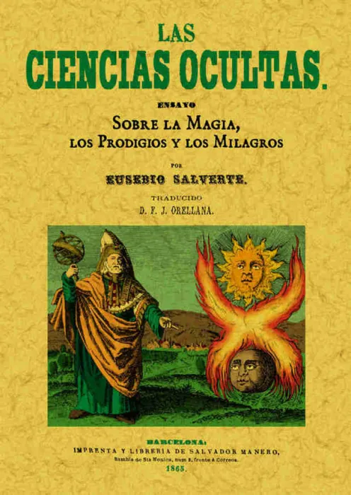 Las Ciencias Ocultas. Ensayo Sobre la Magia, los Prodigios y los Milagros