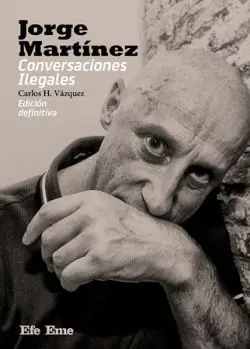 Jorge Martínez. Conversaciones Ilegales
