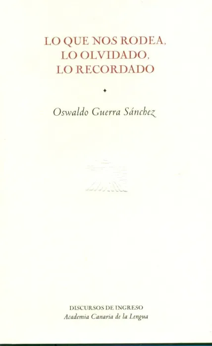 Lo que nos Rodea, lo Olvidado, lo Recordado