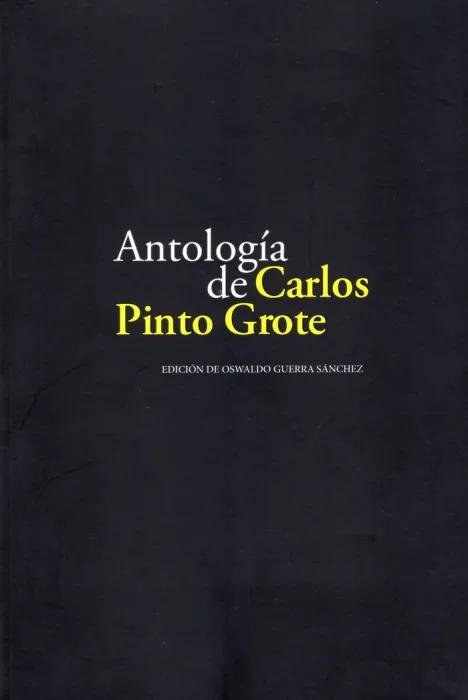 Antología de Carlos Pinto Grote
