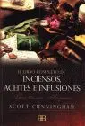 El Libro Completo de Inciensos, Aceites e Infusiones. Recetario Magico