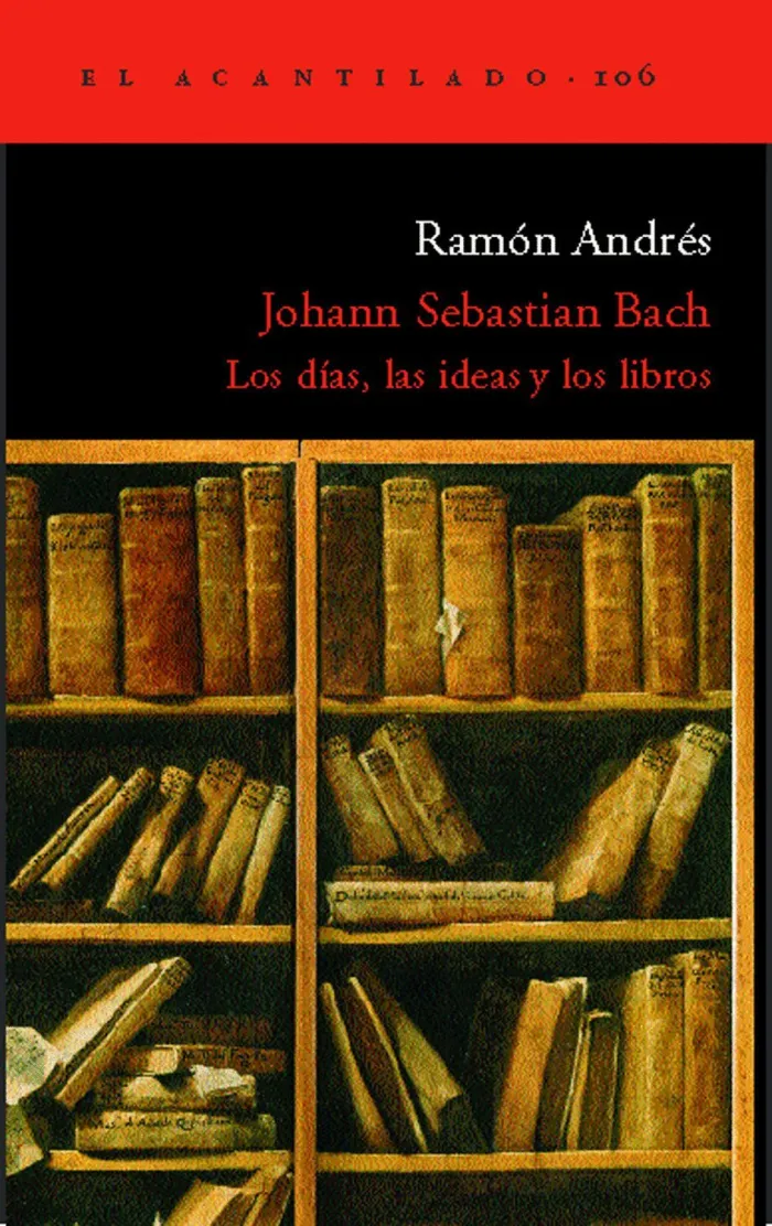 Johann Sebastian Bach. Los Dias, las Ideas y los Libros