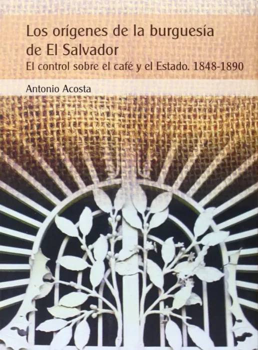 Los Orígenes de la Burguesía de el Salvador
