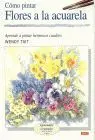 Como Pintar Flores a la Acuarela