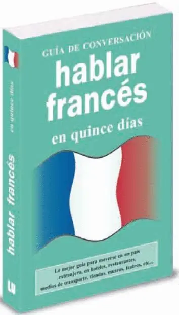 Hablar Frances en Quince Dias - Guia Conversacion