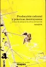 Produccion Cultural y Practicas Instituyentes. Lineas de Ruptura
