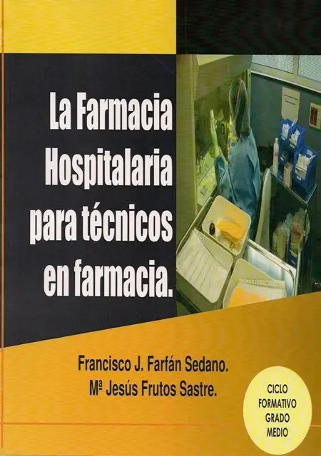 La Farmacia Hospitalaria para Técnicos en Farmacia