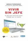 Vivir sin Jefe. El Libro que Hara que Ames Trabajar por tu Cuenta