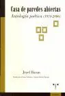 Casa de Paredes Abiertas. Antologia Poetica 1974-2006