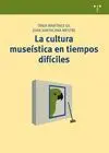 La Cultura Museística en Tiempos Difíciles
