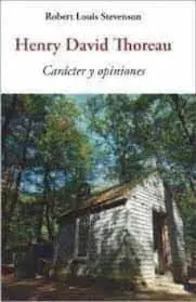 Henry David Thoreau. Carácter y Opiniones