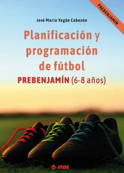 Planificación y Programación de Fútbol: Prebenjamín (6-8 Años)