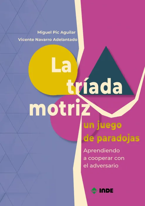 La Triada Motriz. Un Juego de Paradojas