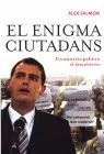 Enigma Ciutadans, el. Un Misterio Politico Al Descubierto