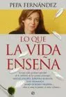 Lo que la Vida Enseña. La Sabiduria de los Grandes Personajes