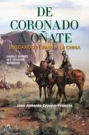 De Coronado a Oñate Buscando el Paso a la China