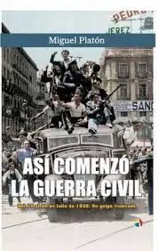 Asi Comenzo la Guerra Civil 17 a 20 Julio de 1936