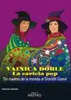 Vainica Doble. La Caricia del Pop