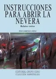 Instrucciones para Abrir la Nevera. Relatos Cortos