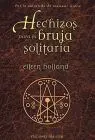 Hechizos para la Bruja Solitaria