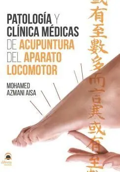 Patología y Clínica Médicas de Acupuntura Aparato Locomotor