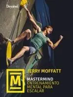 Mastermind. Entrenamiento Mental para Escalar
