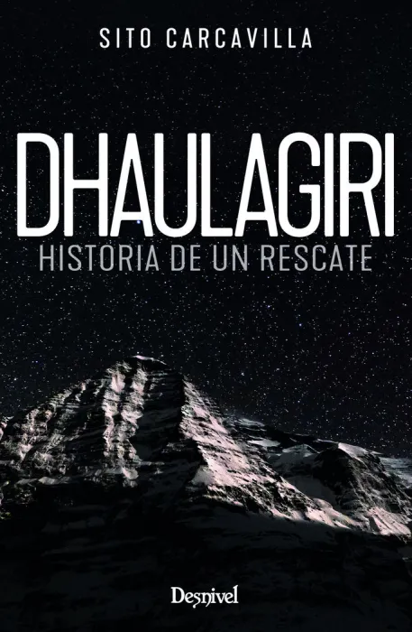 Dhaulagiri. Historia de un Rescate