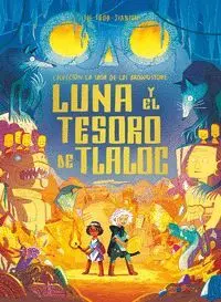 Luna y el Tesoro de Tlaloc