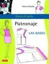 Diseño de Moda. Patronaje. Las Bases
