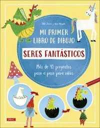 Mi Primer Libro de Dibujo Seres Fantásticos