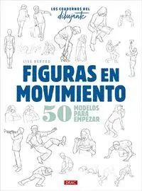 Los Cuadernos del Dibujante. Figuras en Movimiento