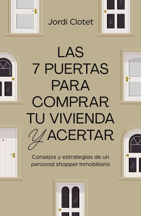 Las 7 Puertas para Comprar tu Vivienda y Acertar