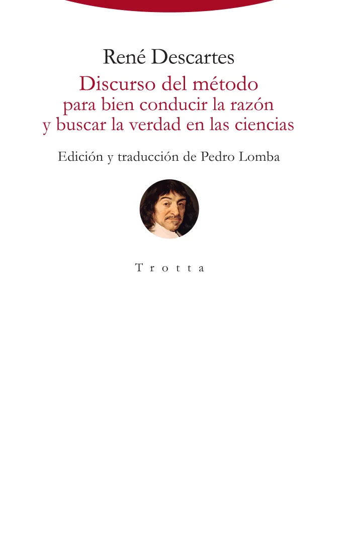 Discurso del Método para Bien Conducir la Razón y Buscar la Verdad en las Ciencias