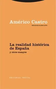 La Realidad Historica de España y Otros Ensayos