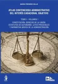 Atlas Contencioso Administrativo T. i (2 Vol. ) Interes Casacional 1