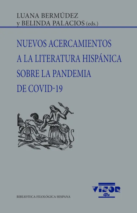 Nuevos Acercamientos a la Literatura Hispanica Sobre la Pandemia de Covid 19