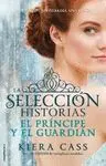El Principe y el Guardián. La Seleccion Historias 1