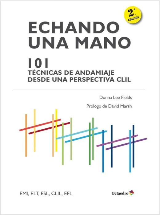 Echando una Mano: 101 T?Cnicas de Andamiaje Clil