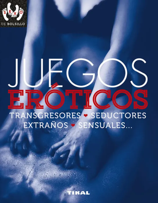 Juegos Eróticos, Transgresores, Seductores, Extraños, Sensuales...