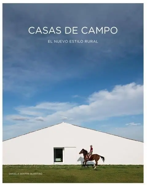 Casas de Campo. El Nuevo Estilo Rural