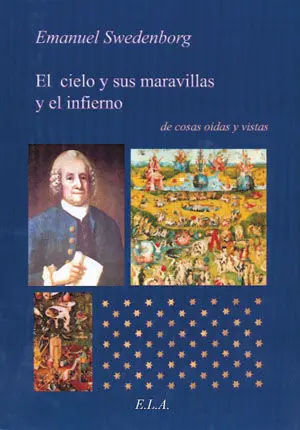 El Cielo y Sus Maravillas y el Infierno de Cosas Vistas y Oídas