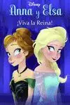 Anna y Elsa. ¡Viva la Reina! - Frozen