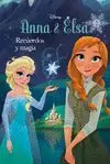 Anna y Elsa. Recuerdos y Magia - Frozen